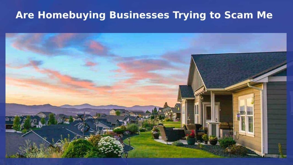 Are Homebuying Businesses Trying to Scam Me?
